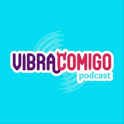 Vibra Comigo Podcast artwork