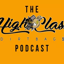 The HighClass Dirtbags Podcast artwork