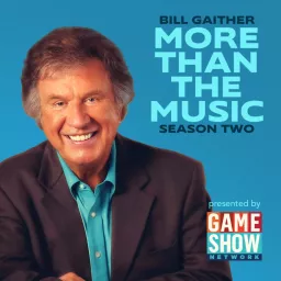 Bill Gaither: More Than The Music Podcast artwork