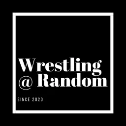 Wrestling At Random - Reviews of Randomly Chosen Classic Content Podcast artwork