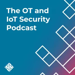 The OT and IoT Security Podcast artwork