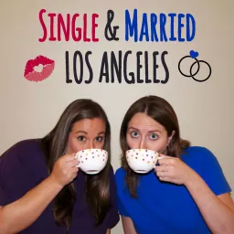 Single and Married Los Angeles Podcast artwork