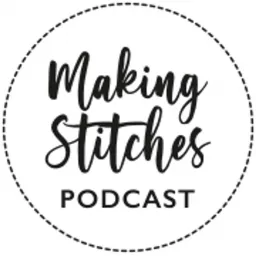 Making Stitches Podcast artwork
