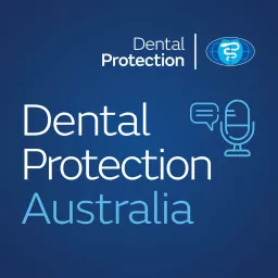 Dental Protection Australia Podcast artwork