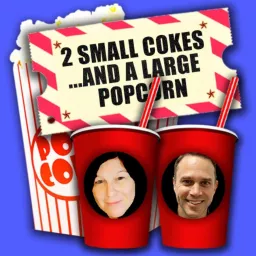 2 Small Cokes and a Large Popcorn! Podcast artwork