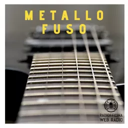 Metallo Fuso Podcast artwork