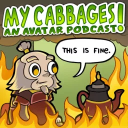 My Cabbages! An Avatar Podcast artwork