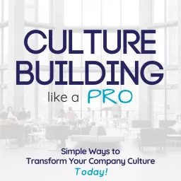 Culture Building like a PRO Podcast artwork