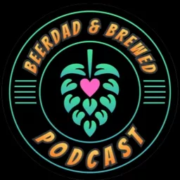 BeerDad and Brewed Podcast artwork