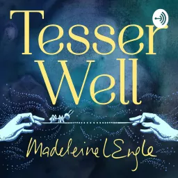 Tesser Well: The Madeleine L'Engle Podcast artwork