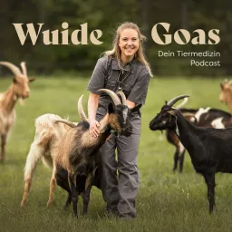 Wuide Goas- dein Tiermedizin Podcast artwork