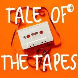 Tale Of The Tapes Podcast artwork