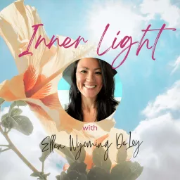 Inner Light with Ellen Wyoming DeLoy Podcast artwork
