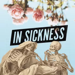In Sickness Podcast artwork