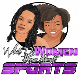 What Do Women Know About Sports Podcast artwork
