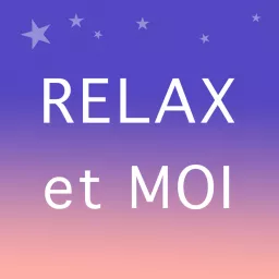 Relax et moi Podcast artwork