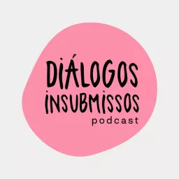 Diálogos Insubmissos Podcast artwork
