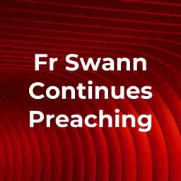Fr Swann Continues Preaching