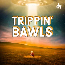 Trippin’ Bawls