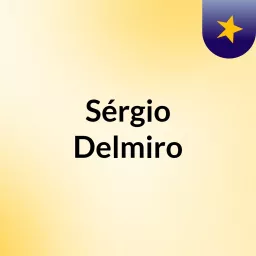 Sérgio Delmiro Podcast artwork