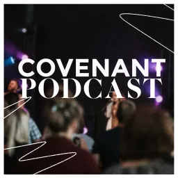 Covenant Podcast