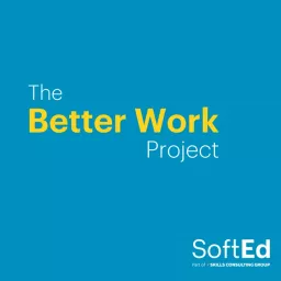 The Better Work Project Podcast artwork