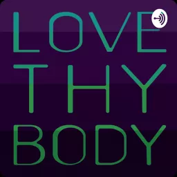 Love Thy Body Podcast artwork