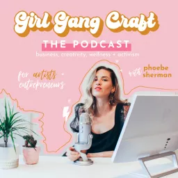 Girl Gang Craft The Podcast artwork