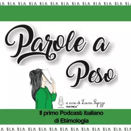 Parole a Peso - Pillole di etimologia italiana Podcast artwork