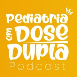 Pediatria em Dose Dupla Podcast artwork