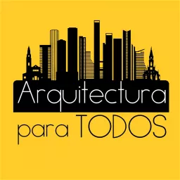 Arquitectura para TODOS Podcast artwork