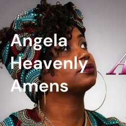 Angela Heavenly Amens Podcast artwork