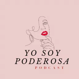 Yo Soy Poderosa by Ivonne Mendez Podcast artwork