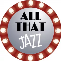 All That Jazz - podcast