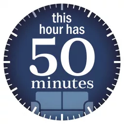 This Hour Has 50 minutes Podcast artwork
