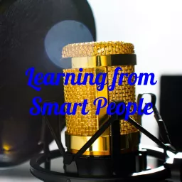 Learning from Smart People Podcast artwork