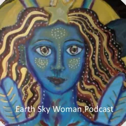 Earth Sky Woman Podcast artwork