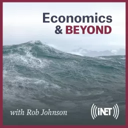Economics & Beyond with Rob Johnson Podcast artwork