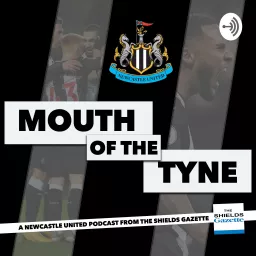 Mouth of the Tyne - Shields Gazette Podcast artwork