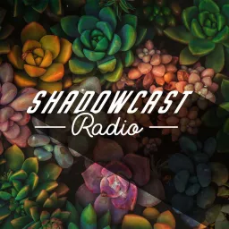 Shadowcast Radio Podcast artwork