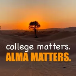 College Matters. Alma Matters.