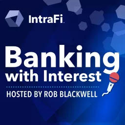 Banking with Interest Podcast artwork