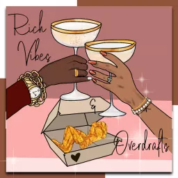 Rich Vibes and Overdrafts Podcast artwork