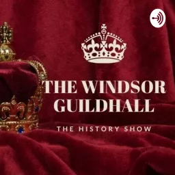 The Windsor Guildhall Podcast artwork