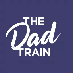 The Dad Train Podcast artwork