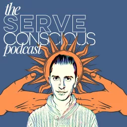 Serve Conscious Podcast artwork