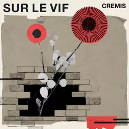 Sur le vif - balado du CREMIS Podcast artwork