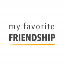My Favorite Friendship Podcast artwork