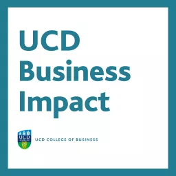 UCD Business Impact Podcast artwork