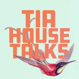 TIA House Talks Podcast artwork